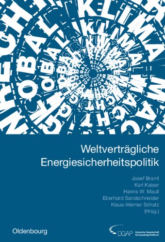 Jahrbücher des Forschungsinstituts der Deutschen Gesellschaft für Auswärtige Politik: Weltverträgliche Energiesicherheitspolitik: Jahrbuch Internationale Politik 2005/2006: 27