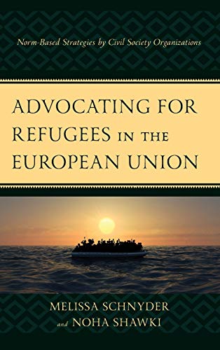 Advocating for Refugees in the European Union: Norm-Based Strategies by Civil Society Organizations