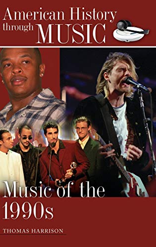 Music of the 1990s (American History through Music)