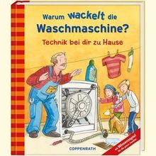 Warum wackelt die Waschmaschine?: Technik bei dir zu Hause von Kissel, Alke | Buch | Zustand gut