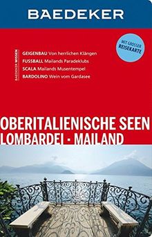 Baedeker Reiseführer Oberitalienische Seen, Lombardei, Mailand: mit GROSSER REISEKARTE