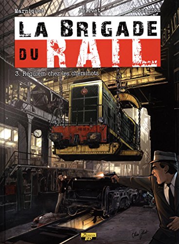 La Brigade du Rail - Tome 3 - Requiem chez les cheminots