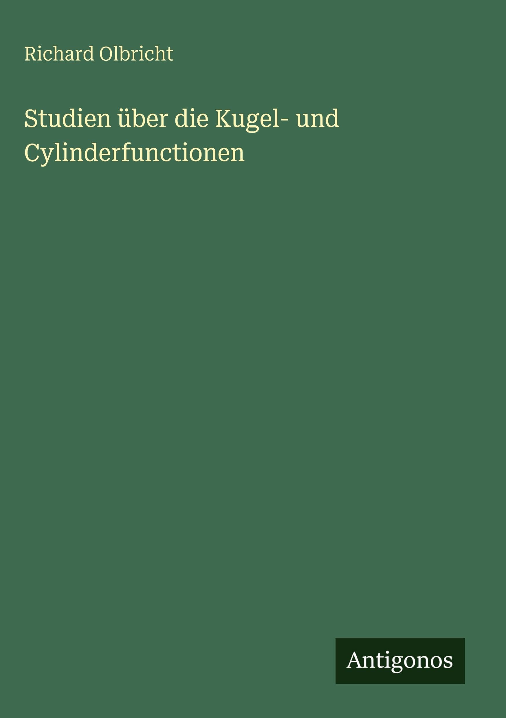 Studien über die Kugel- und Cylinderfunctionen