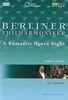 Die Berliner Philharmoniker - A Romantic Opera Night