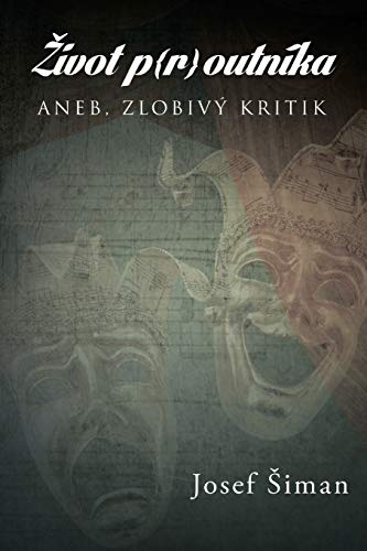 Zivot p{r}outníka: Aneb, Zlobivy Kritik