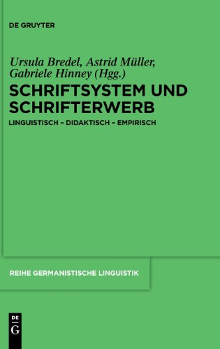 Schriftsystem und Schrifterwerb: linguistisch - didaktisch - empirisch: Linguistisch a Didaktisch a Empirisch (Reihe Germanistische Linguistik)