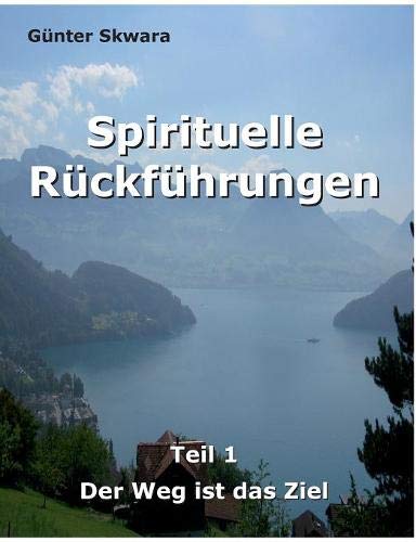 Spirituelle Rückführungen: Der Weg ist das Ziel