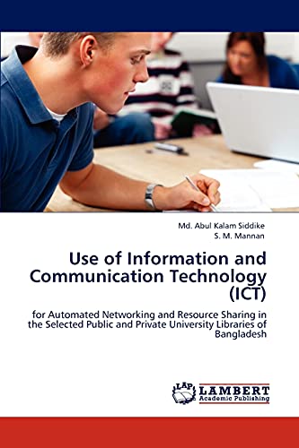 Use of Information and Communication Technology (ICT): for Automated Networking and Resource Sharing in the Selected Public and Private University Libraries of Bangladesh