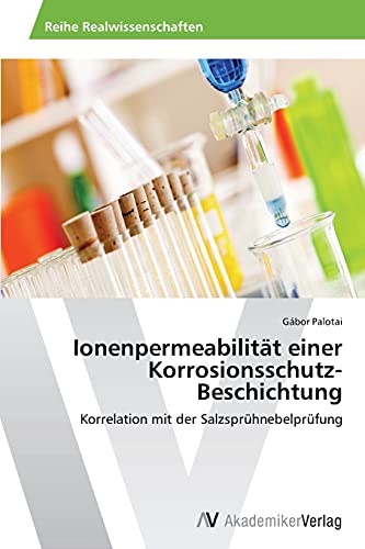 Ionenpermeabilität einer Korrosionsschutz-Beschichtung: Korrelation mit der Salzsprühnebelprüfung