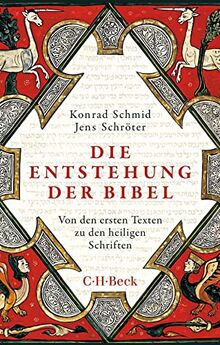 Die Entstehung der Bibel: Von den ersten Texten zu den heiligen Schriften