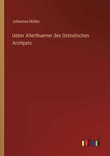 Ueber Alterthuemer des Ostindischen Archipels