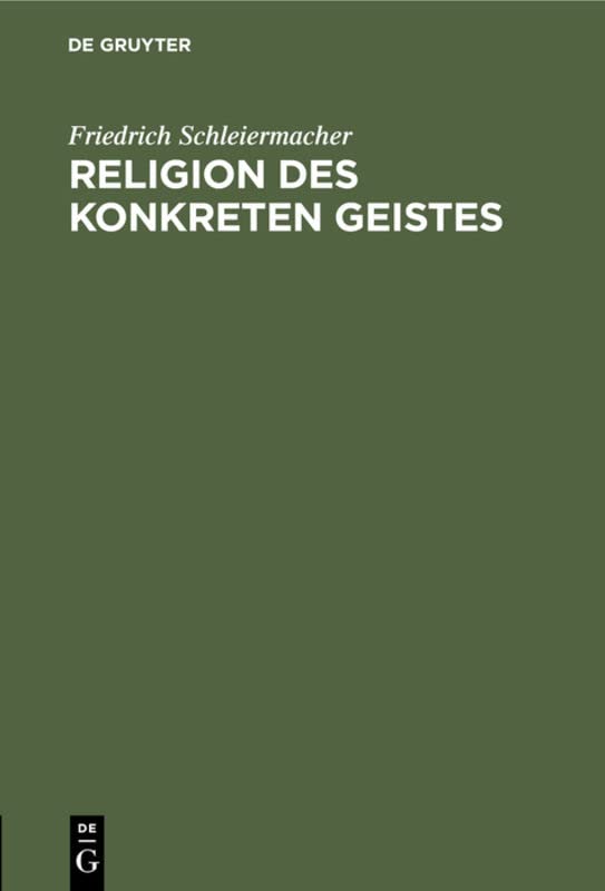 Religion des Konkreten Geistes: Friedrich Schleiermacher. Schleiermacher und Tillich