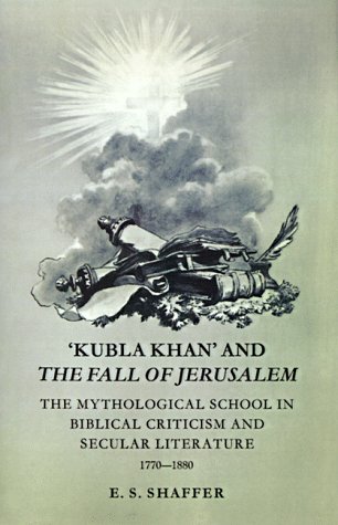 'Kubla Khan' and the Fall of Jerusalem: The Mythological School in Biblical Criticism and Secular Literature 1770–1880