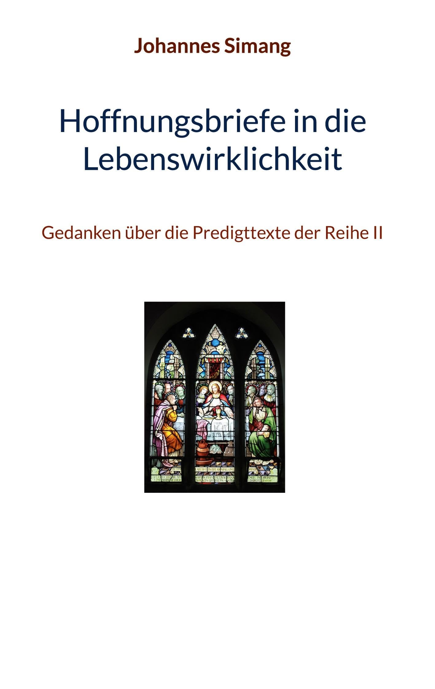 Hoffnungsbriefe in die Lebenswirklichkeit: Gedanken über die Predigttexte der Reihe II (Gedanken über die ev. Predigtreihen I-VI)