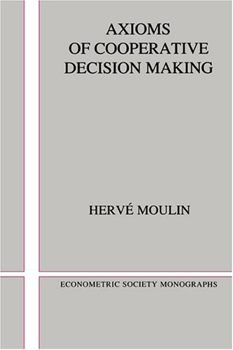 Axioms Cooperative Decision-Making (Econometric Society Monographs, Band 15)