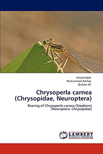 Chrysoperla carnea (Chrysopidae, Neuroptera): Rearing of Chrysoperla carnea (Stephens) (Neuroptera: Chrysopidae)