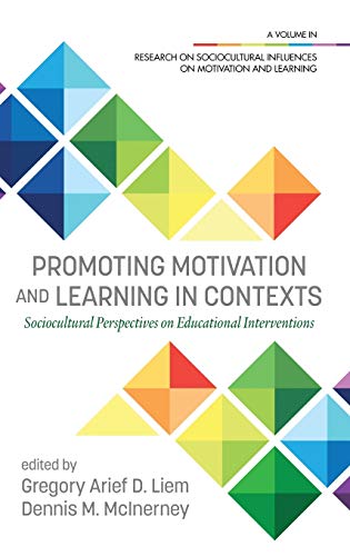 Promoting Motivation and Learning in Contexts: Sociocultural Perspectives on Educational Interventions (hc) (Research on Sociocultural Influences on Motivation and Learning)