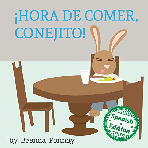 Hora de comer, conejito: (Time to Eat, Bunny!) (Xist Kids Spanish Books)