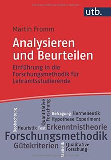 Analysieren und beurteilen: Einführung in die Forschungsmethodik für Lehramtsstudierende