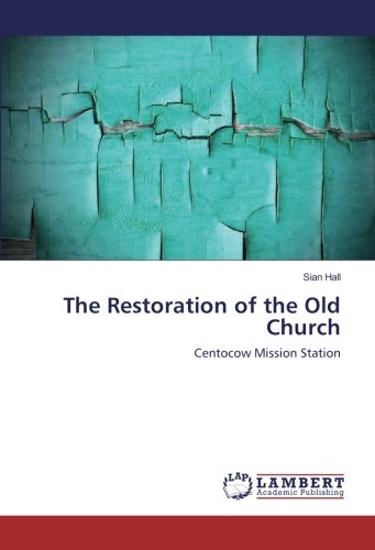 The Restoration of the Old Church: Centocow Mission Station