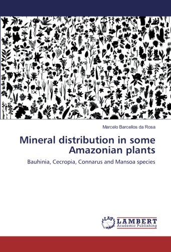 Mineral distribution in some Amazonian plants: Bauhinia, Cecropia, Connarus and Mansoa species