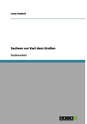 Sachsen vor Karl dem Großen