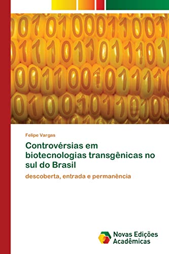 Controvérsias em biotecnologias transgênicas no sul do Brasil: descoberta, entrada e permanência