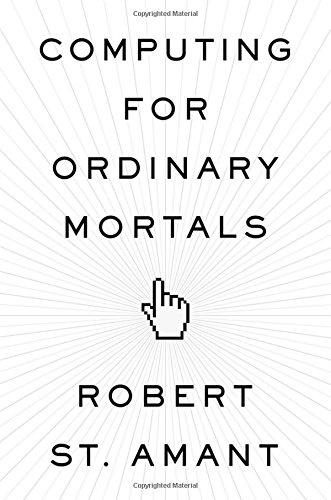 Computing for Ordinary Mortals