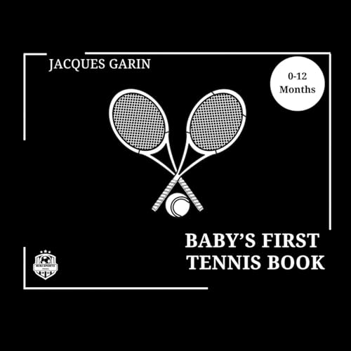 Baby's First Tennis Book: 0-12 Months High Contrast Baby Book on Tennis
