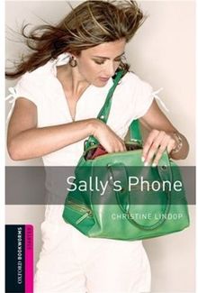 Sally's Phone 5. Schuljahr, Stufe 2 - Sally's Phone - Neubearbeitung: Reader: 250 Headwords (Oxford Bookworms: Starter)