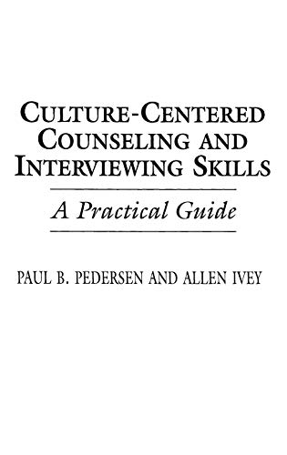 Culture-Centered Counseling and Interviewing Skills: A Practical Guide