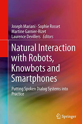 Natural Interaction with Robots, Knowbots and Smartphones: Putting Spoken Dialog Systems into Practice