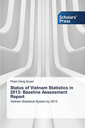 Status of Vietnam Statistics in 2013: Baseline Assessment Report: Vietnam Statistical System by 2013