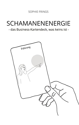 SCHAMANENENERGIE - das Business-Kartendeck, was keins ist | Business-Orakelkarten: 33 Impulse für deinen unternehmerischen Erfolg