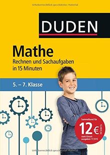 Mathe in 15 Minuten - Rechnen und Sachaufgaben 5.-7. Klasse (Duden - In 15 Minuten)