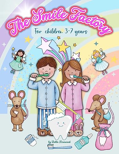 The Smile Factory: Unleashing Joy and Spreading Smiles from The Smile Factory! The Magical Adventures of the Tooth Fairy!