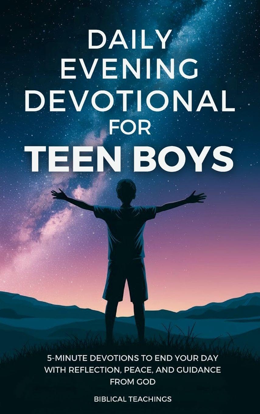 Daily Evening Devotional For Teen Boys: 5-Minute Devotions To End Your Day With Reflection, Peace, And Guidance From God