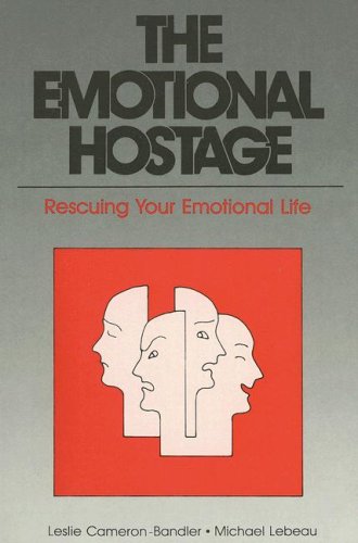 Leslie Cameron-Bandler The Emotional Hostage, Rescuing Your Emotional Life (Cameron)