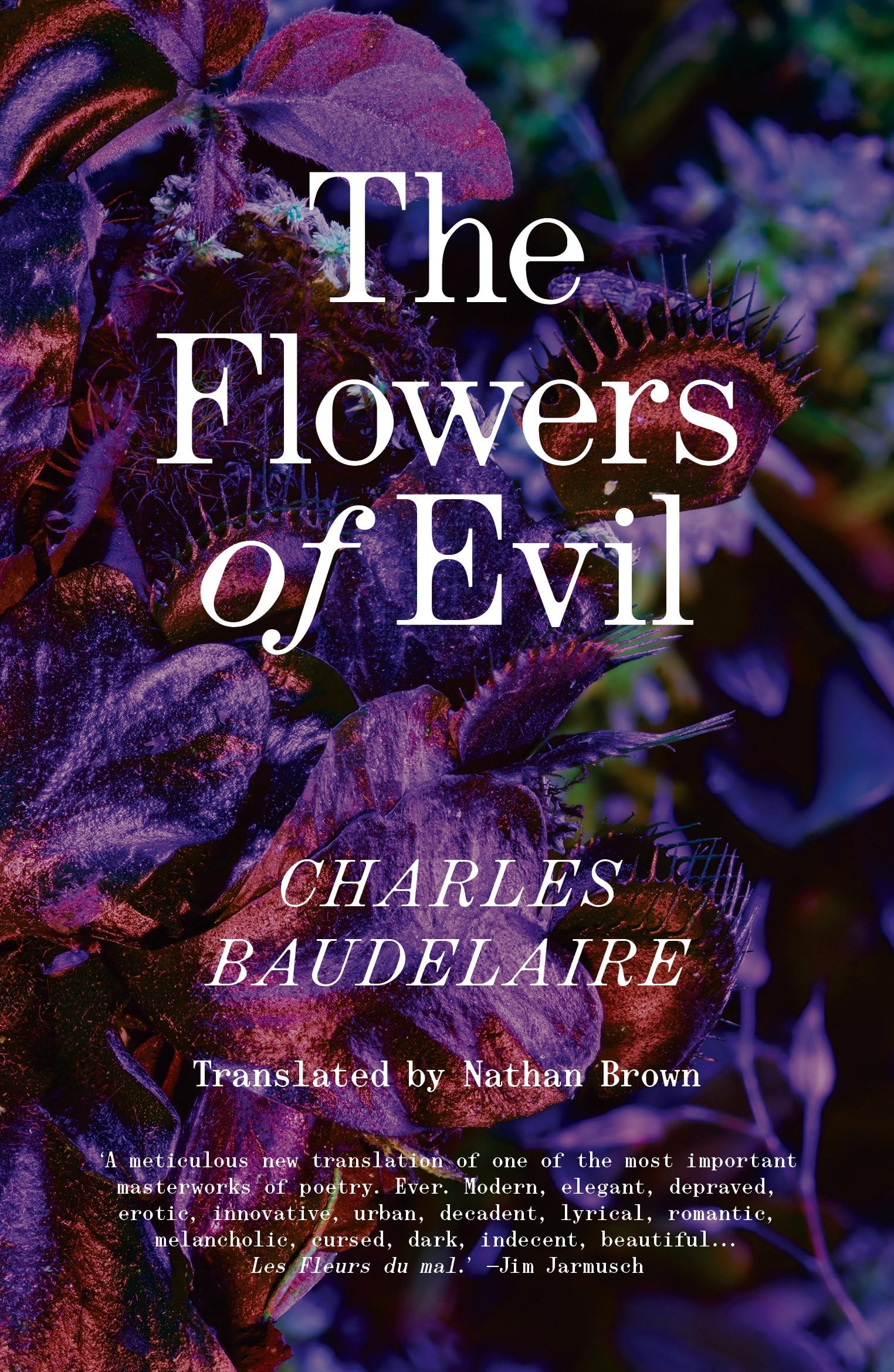 Charles Baudelaire The Flowers Of Evil, The Definitive English Language Edition