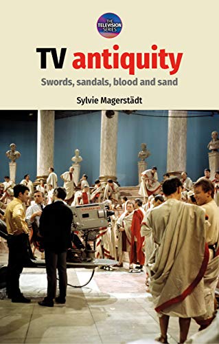 TV antiquity: Swords, sandals, blood and sand (Television)