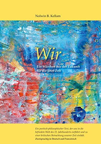 Wir / Nous: Ein Märchen aus der Zukunft für die Jetzt-Zeit