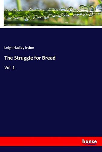The Struggle for Bread: Vol. 1