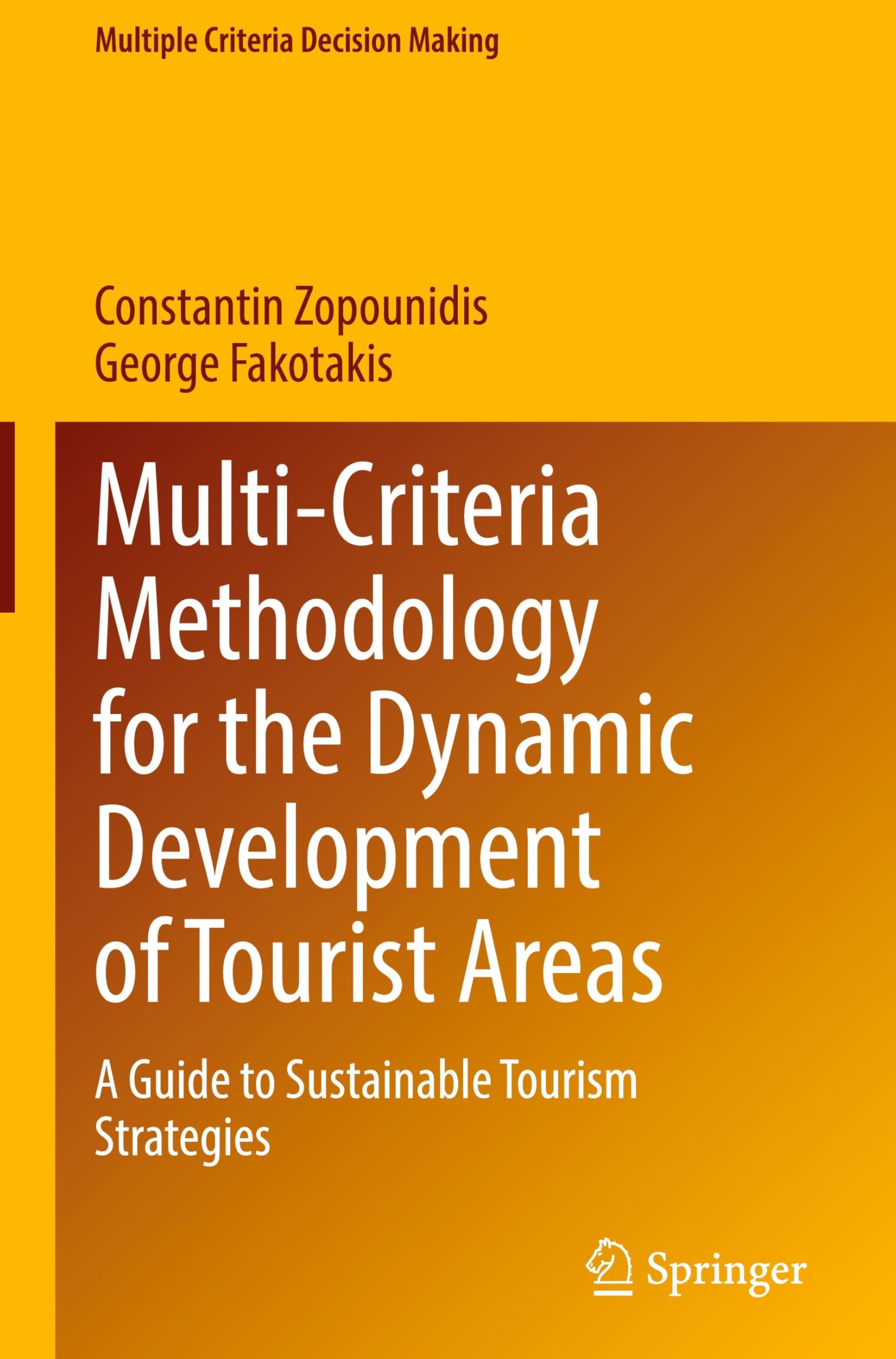 Multi-Criteria Methodology for the Dynamic Development of Tourist Areas: A Guide to Sustainable Tourism Strategies (Multiple Criteria Decision Making)