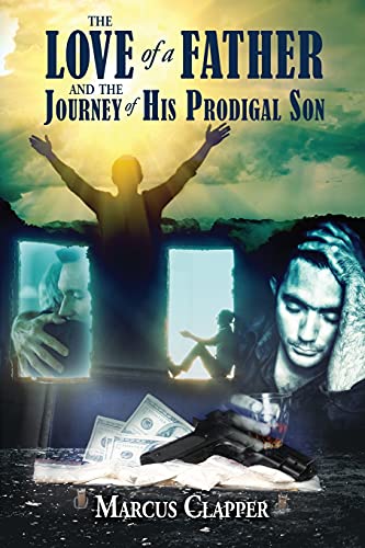 The Love of a Father: and the Journey of His Prodigal Son