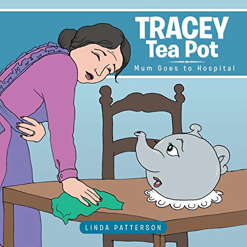 Tracey Tea Pot: Mum Goes to Hospital