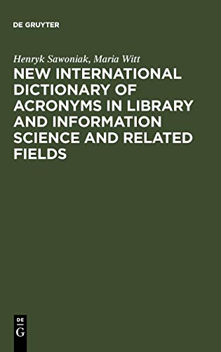 New International Dictionary of Acronyms in Library and Information Science and Related Fields