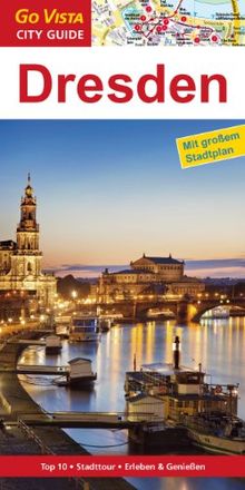 Dresden: Reiseführer mit extra Stadtplan [Reihe Go Vista] von Roland Mischke | Buch | Zustand sehr gut