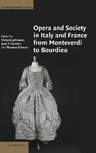 Opera and Society in Italy and France from Monteverdi to Bourdieu (Cambridge Studies in Opera)
