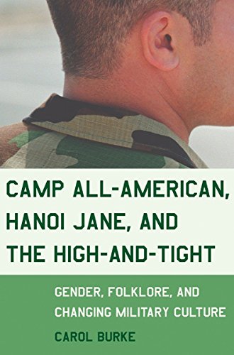 Camp All-American, Hanoi Jane, and the High-and-Tight: Gender, Folklore, and Changing Military Culture