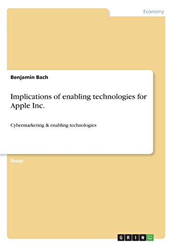 Implications of enabling technologies for Apple Inc.: Cybermarketing & enabling technologies